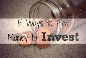 5 Ways to Find Money to Invest
