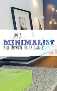 Adopting a minimalist lifestyle has more rewards than you think. You'll not only live a less consumer driven life but your finances will improve as well.