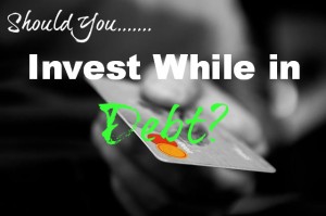 should you invest while in debt