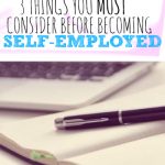 Self employment is not all sunshine and rainbows. In fact, it can be hard to make the same amount you did at your day job. Here are three things you MUST consider before becoming self employed.