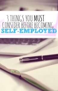 Self employment is not all sunshine and rainbows. In fact, it can be hard to make the same amount you did at your day job. Here are three things you MUST consider before becoming self employed.