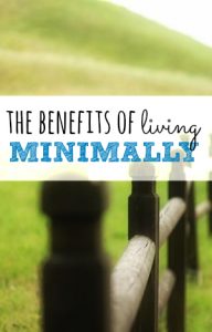 Wondering what living minimally can do for your life? A lot. Here are just a few ways your life will improve by focusing on your values and eliminating the rest.