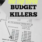 Is your budget not leaving you any breathing room? Try focusing on these top three budget killers!
