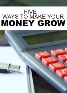 You've worked hard for your money now it's time to make your money grow. Here are five options to consider.