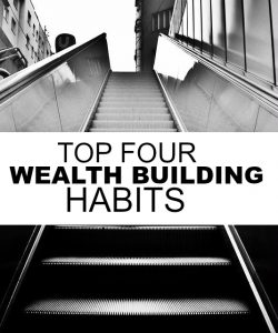 If you want to reach financial freedom at a faster pace you need to develop these four wealth building traits.