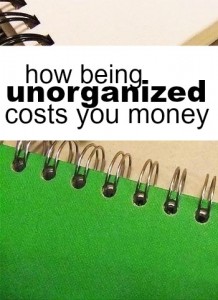 Preparing to clean up your act? You definitely should. Here's how being unorganized costs you money!