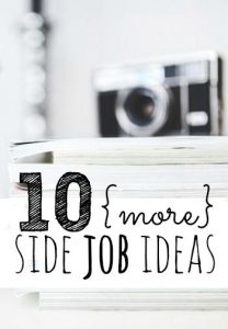 Looking for a side job idea to make extra money? Today I have ten more ideas you can turn into a profitable side business! (Or even a full time business.)