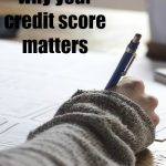 Think your credit score doesn't matter? You're wrong! Here are three important reasons your credit score matters.