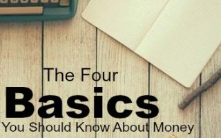 Are you new to personal finance? Here are the four most basic things you should know about money. Learn these and you'll be set.