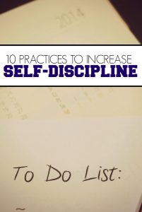 If you want to increase self-discipline try picking up one of these practices for the next thirty days.