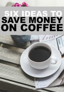 Is your caffeine addiction killing your budget? If so, here are six ways to save money on coffee. (They're pretty easy!)
