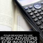 If you haven't got started investing here are four reasons to use robo-advisors for investing.