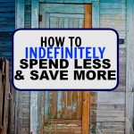As a human being you're highly adaptable. It's completely possible for you to indefinitely spend less and save more. Here's what to do.