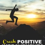 If you want to be successful you need to create positive improvements in every area of your life. Here are five simple but effective ways to do just that.