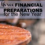 If you're ready to ring in 2016 in a big way here are three financial preparations for the New Year you should make.