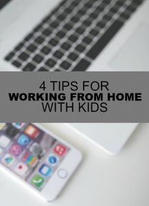 Working from home with kids can be tough! Here are four tips to help you keep your sanity and increase your productivity.