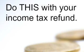 If you're living paycheck to paycheck and are looking for a quick way to improve your personal finances do this with your income tax refund......