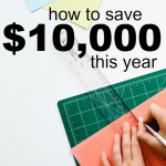 If you’re ready to make 2016 the year of improved personal finances here are some practical steps you can take to save $10,000 this year.