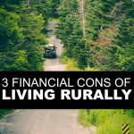 Thinking of moving to the country? Here are three financial cons of living rurally you should know about.