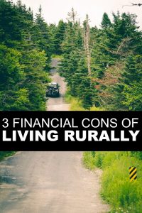 Thinking of moving to the country? Here are three financial cons of living rurally you should know about.