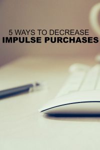 Do you have a spending problem? Try one of these five way to decrease impulse purchases and increase your savings.