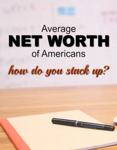 If you’re a natural born saver even on a modest income, your net worth is probably higher than most. Here's the average net worth of Americans.