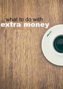 If you’ve found yourself in a situation with some extra money here are some ideas for using it beneficially.