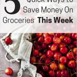 5 Quick Ways to Save Money On Groceries