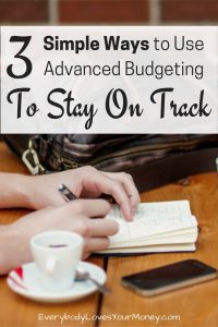 Image for 3 Simple Ways to Use Advanced Budgeting to Stay On Track