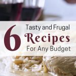 Here is a quick list of tasty and frugal recipes for your next grocery trip.