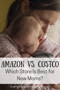 Amazon Vs. Costco: I've shopped at both places frequently, but here's a take on which might be the best store for new moms.