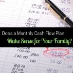 Here's one take on the benefits of having a monthly cash flow plan. We'll see if it work!