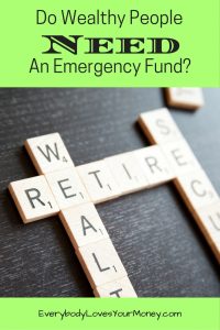 Do wealthy people need an emergency fund? More than many people realize...