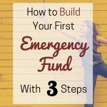 Here are 3 simple steps to building your first emergency fund.