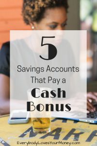 Here are five savings accounts that pay a cash bonus.