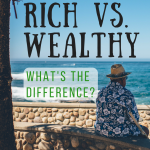 difference between rich and wealthy