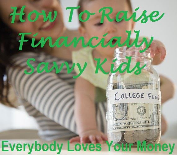 You can raise financially savvy kids.